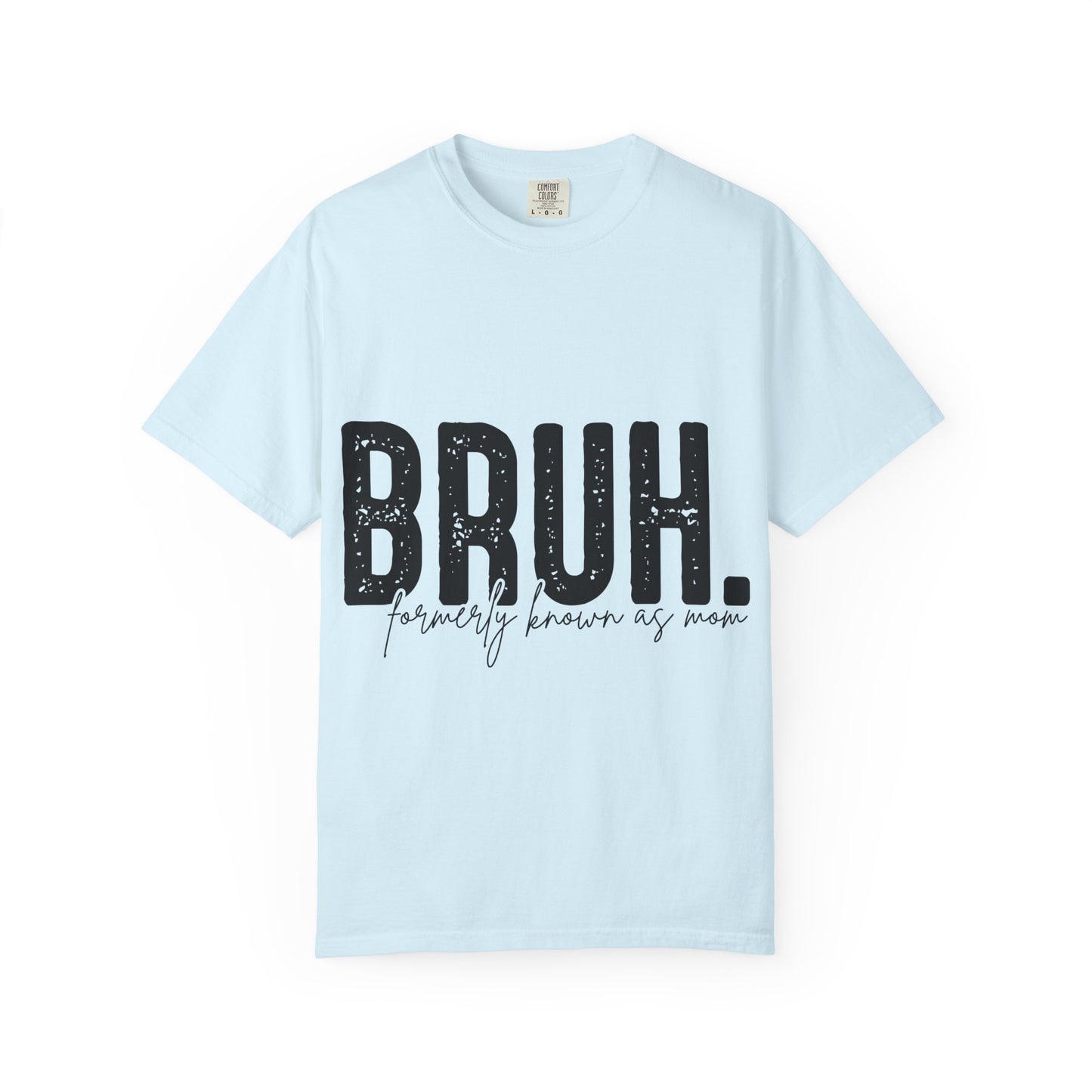BRUH. T‑Shirt — “formerly known as mom” Funny Graphic Tee Black Script