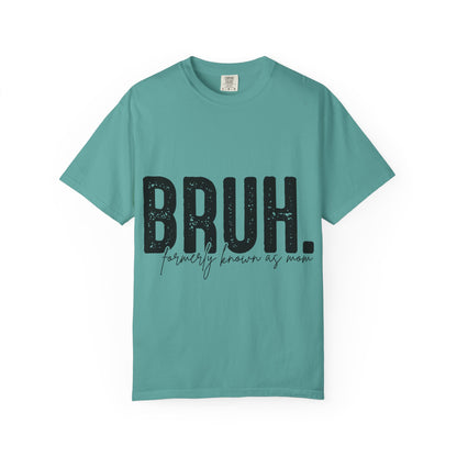 BRUH. T‑Shirt — “formerly known as mom” Funny Graphic Tee Black Script