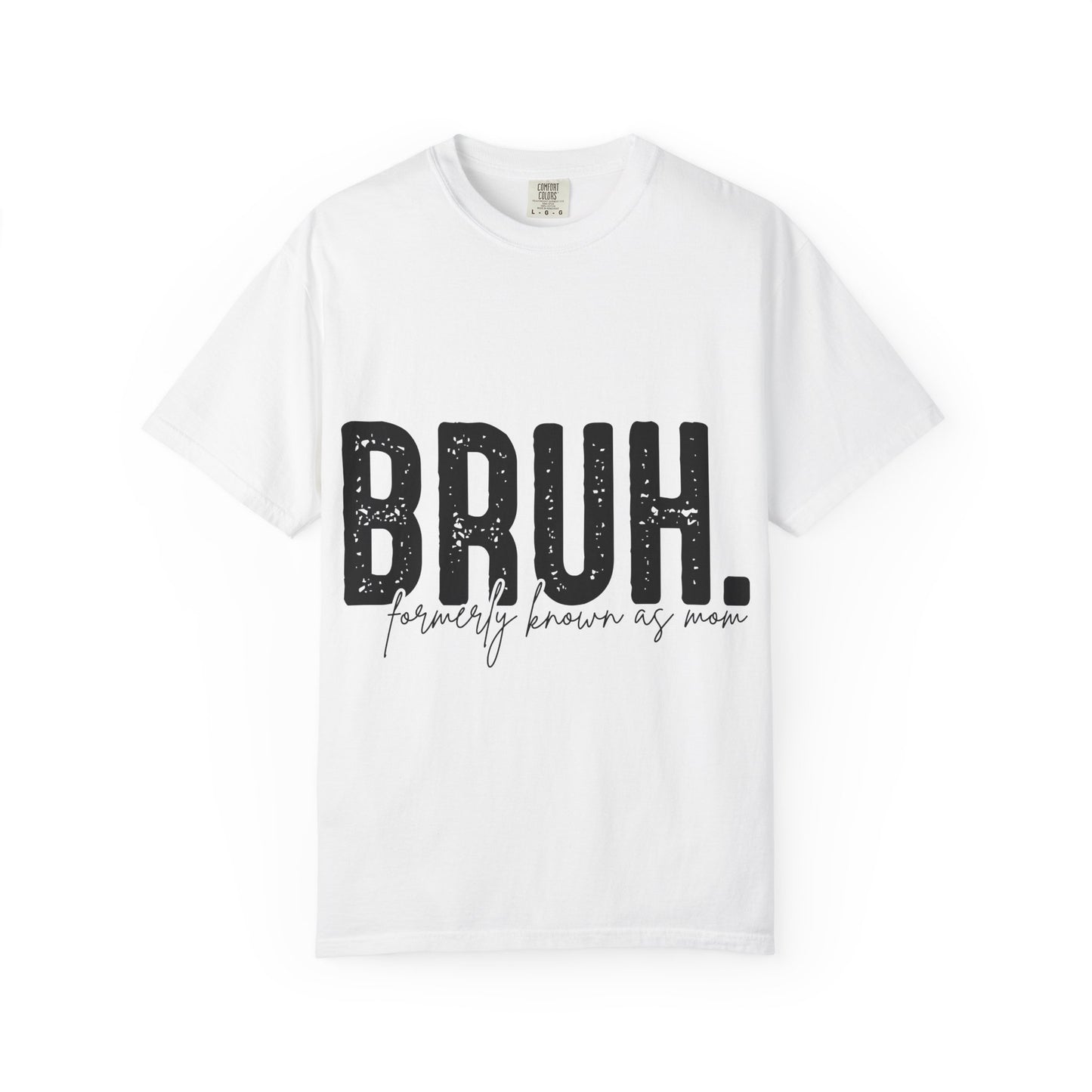 BRUH. T‑Shirt — “formerly known as mom” Funny Graphic Tee Black Script