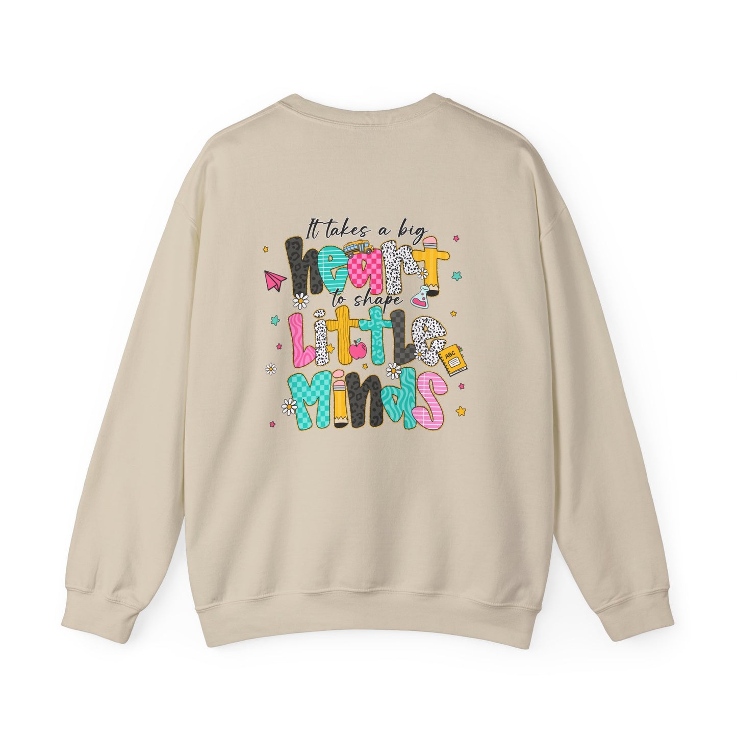 Customizable Teacher Crewneck — “It Takes a Big Heart to Shape Little Minds”