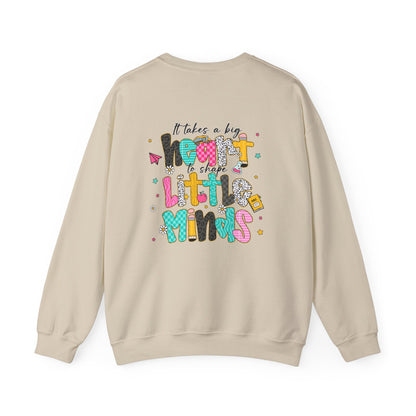 Customizable Teacher Crewneck — “It Takes a Big Heart to Shape Little Minds”