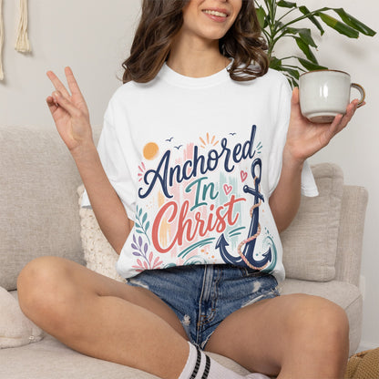 Anchored in Christ T-Shirt — Christian Anchor Faith Tee