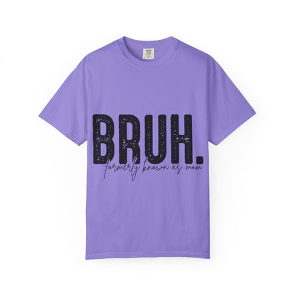 BRUH. T‑Shirt — “formerly known as mom” Funny Graphic Tee Black Script
