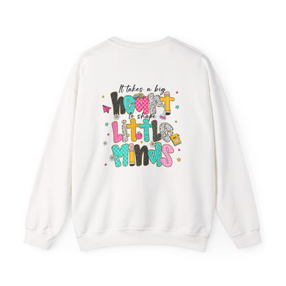 Customizable Teacher Crewneck — “It Takes a Big Heart to Shape Little Minds”