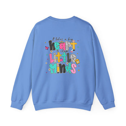Customizable Teacher Crewneck — “It Takes a Big Heart to Shape Little Minds”