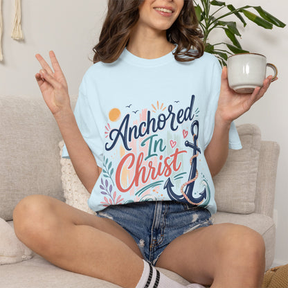 Anchored in Christ T-Shirt — Christian Anchor Faith Tee