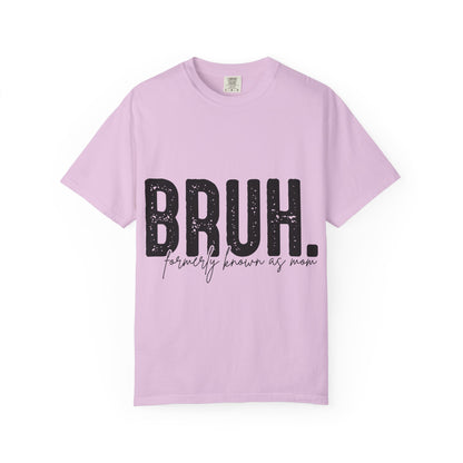 BRUH. T‑Shirt — “formerly known as mom” Funny Graphic Tee Black Script