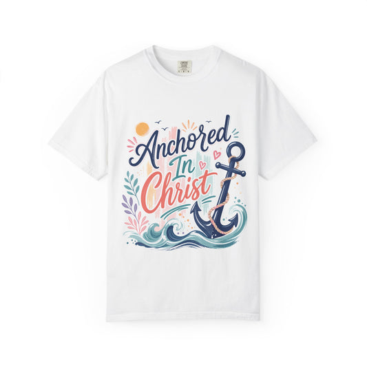 Anchored in Christ T-Shirt — Christian Anchor Faith Tee