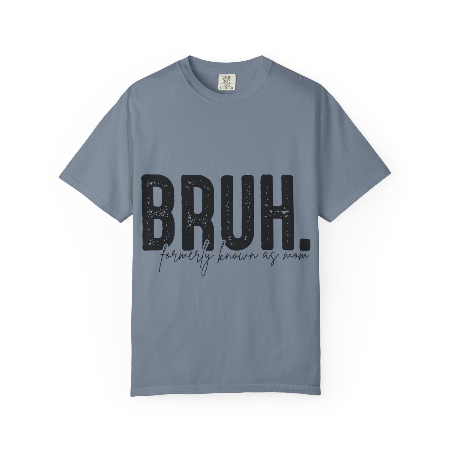 BRUH. T‑Shirt — “formerly known as mom” Funny Graphic Tee Black Script