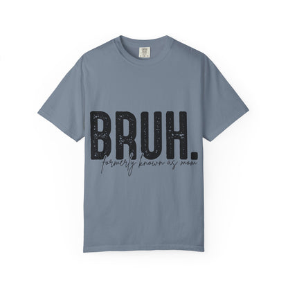 BRUH. T‑Shirt — “formerly known as mom” Funny Graphic Tee Black Script