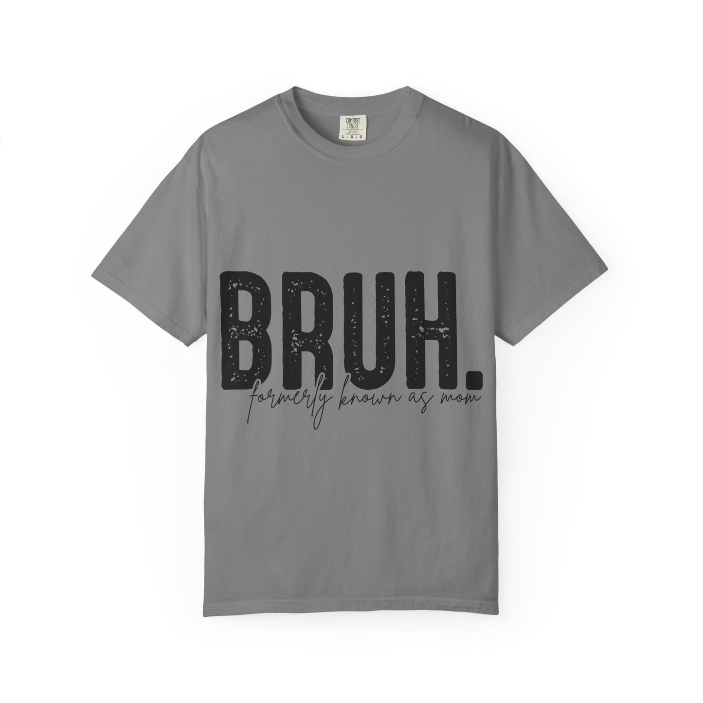 BRUH. T‑Shirt — “formerly known as mom” Funny Graphic Tee Black Script