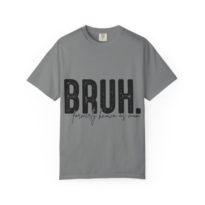 BRUH. T‑Shirt — “formerly known as mom” Funny Graphic Tee Black Script
