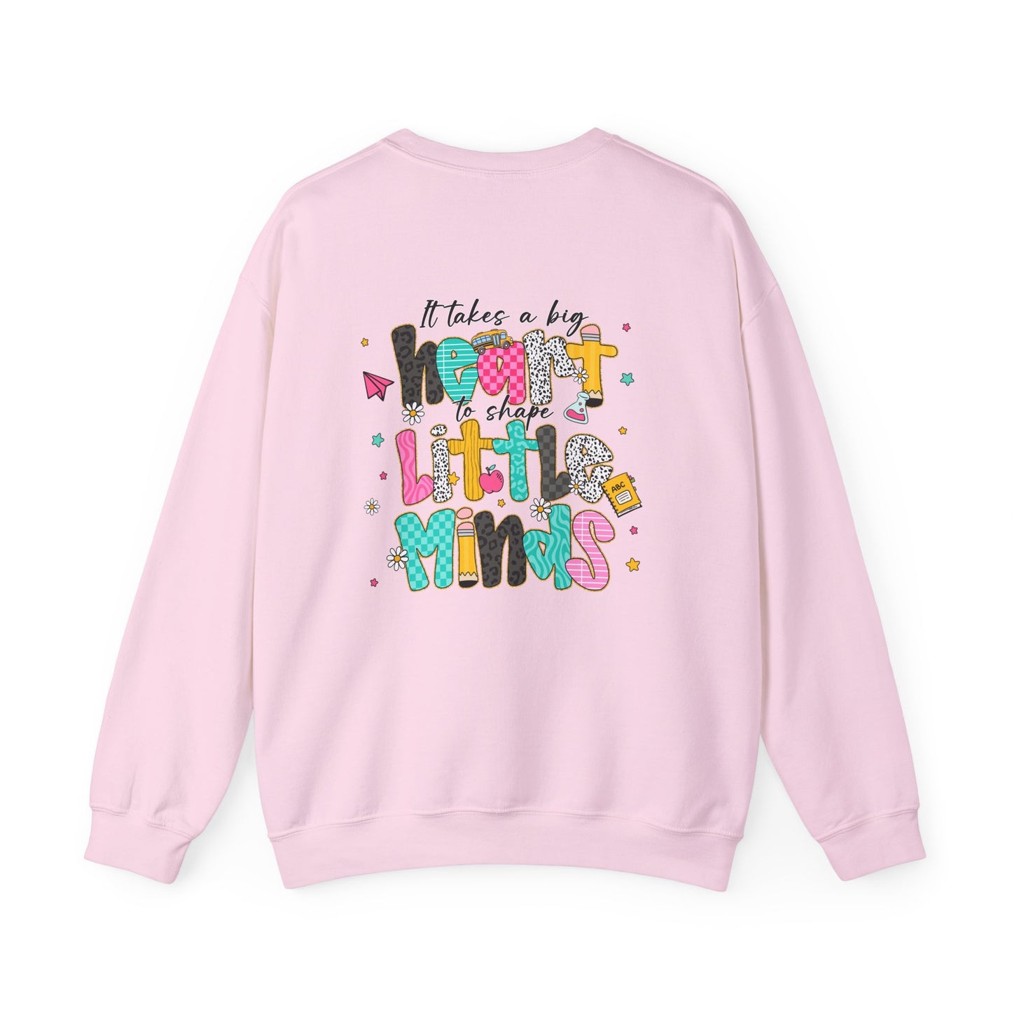 Customizable Teacher Crewneck — “It Takes a Big Heart to Shape Little Minds”
