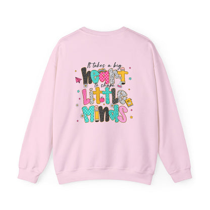 Customizable Teacher Crewneck — “It Takes a Big Heart to Shape Little Minds”